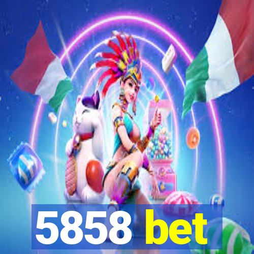 5858 bet